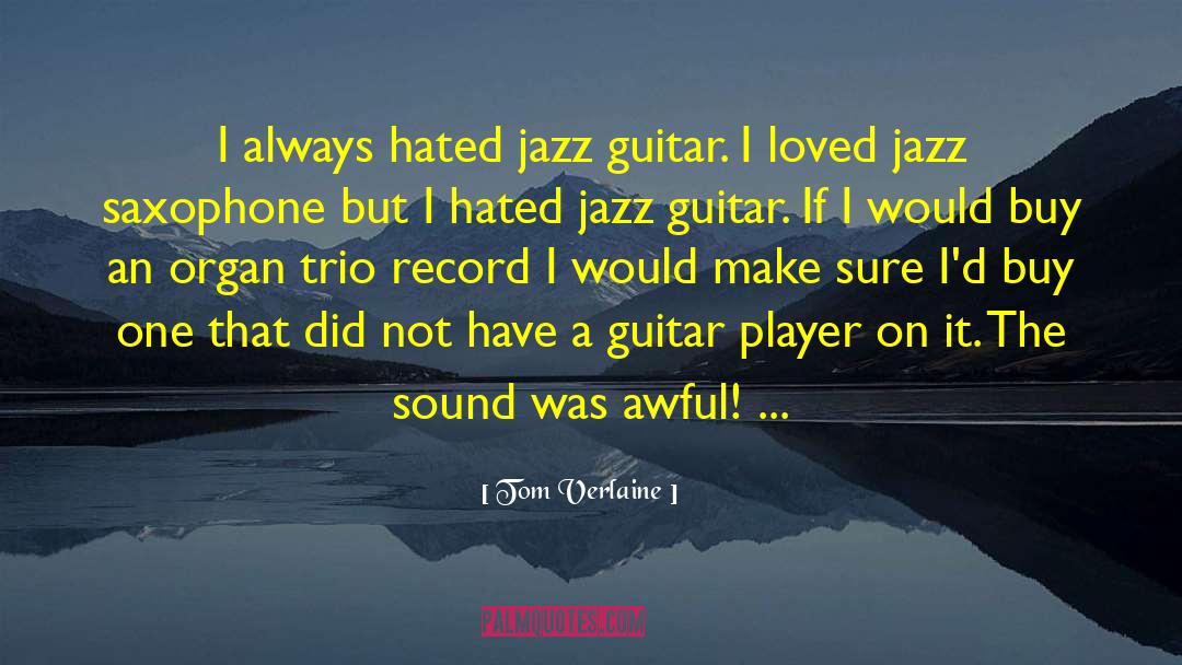 Saxophone quotes by Tom Verlaine