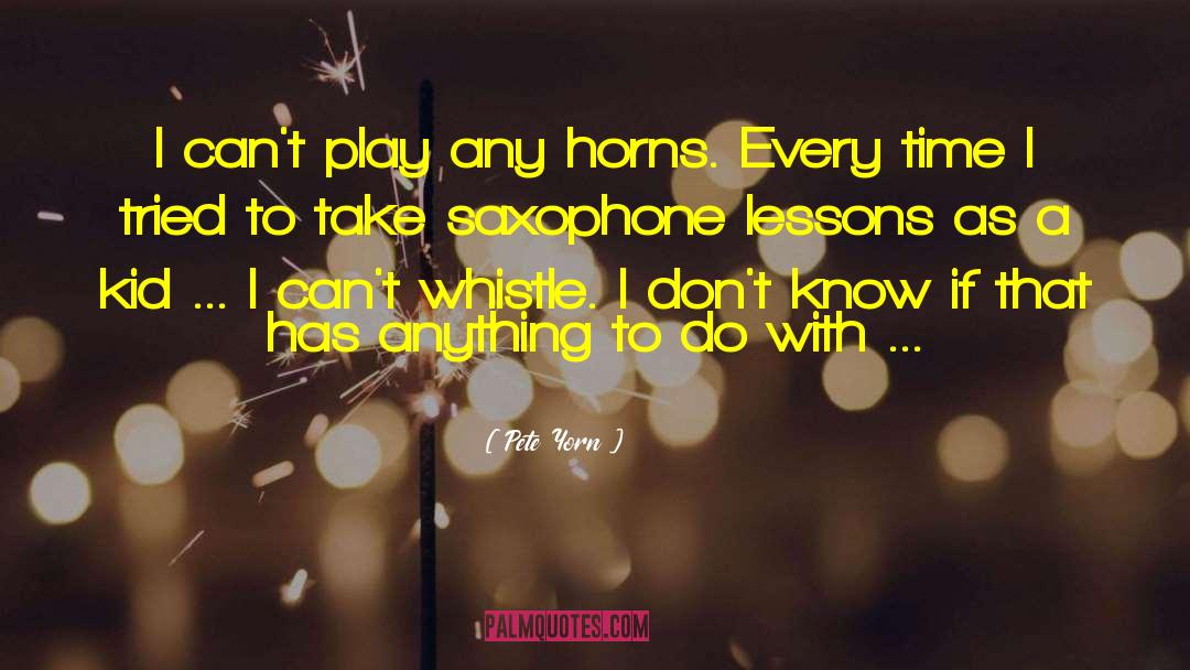 Saxophone quotes by Pete Yorn