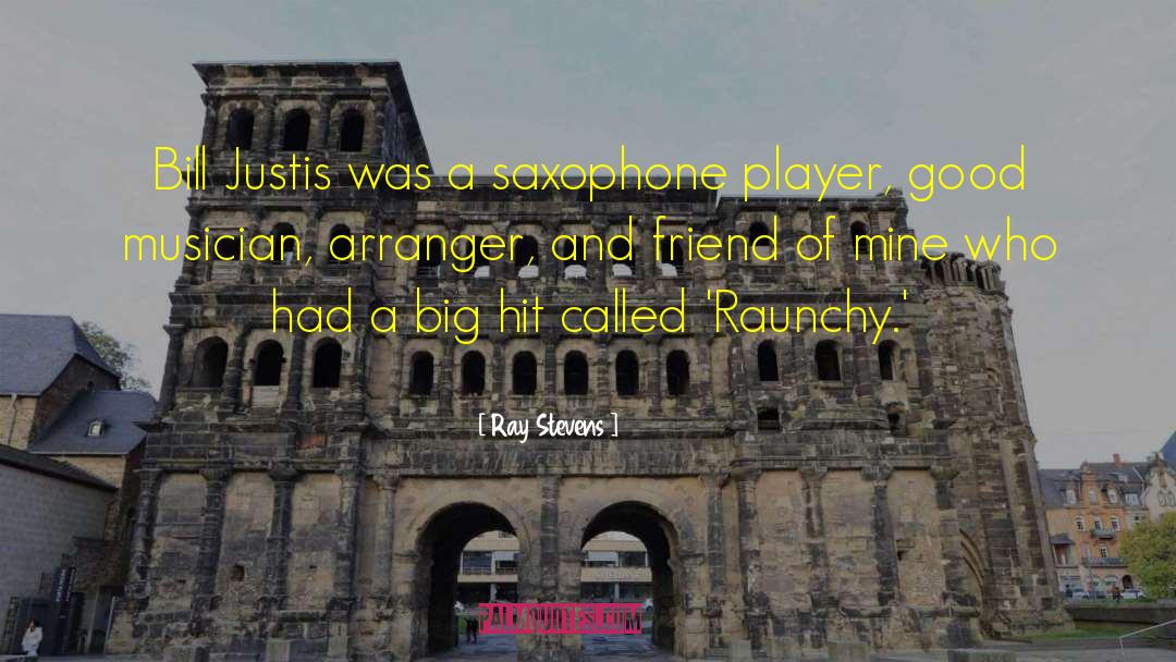 Saxophone quotes by Ray Stevens