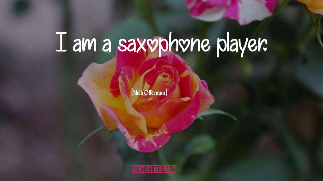 Saxophone quotes by Nick Offerman
