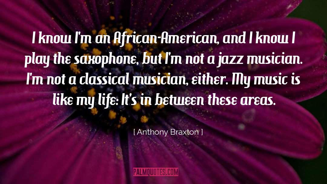 Saxophone quotes by Anthony Braxton