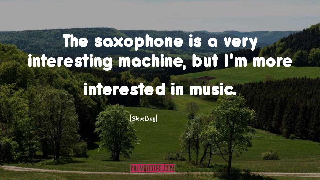 Saxophone quotes by Steve Lacy