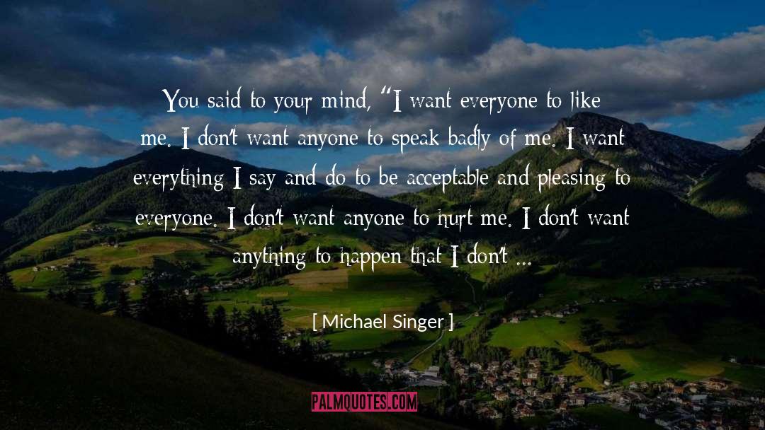 Say And Do quotes by Michael Singer