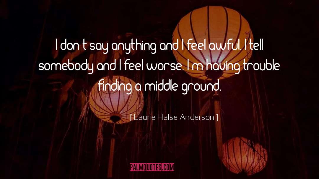 Say Anything quotes by Laurie Halse Anderson