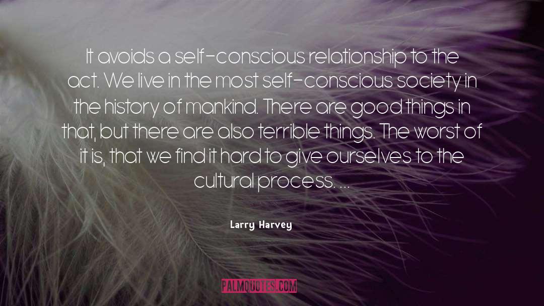 Say Good Things quotes by Larry Harvey