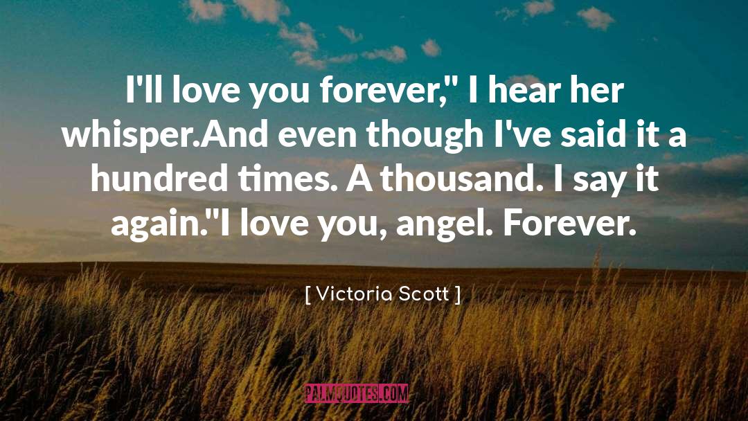 Say It Again quotes by Victoria Scott
