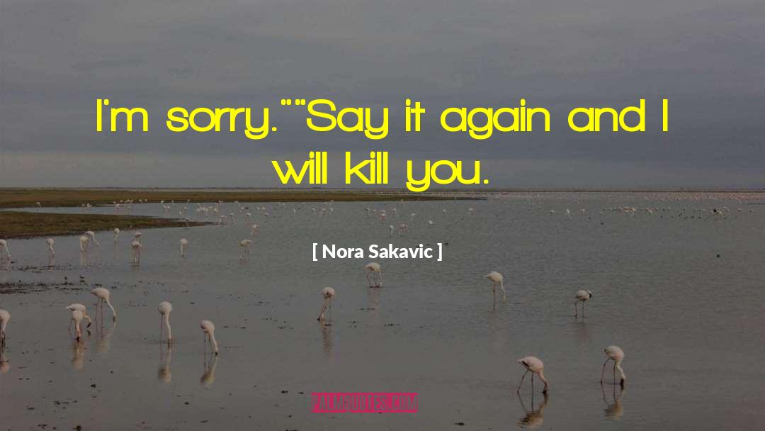 Say It Again quotes by Nora Sakavic