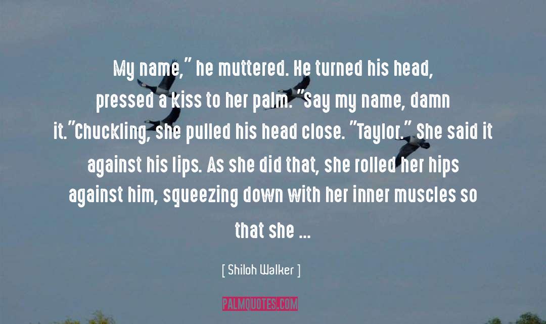 Say My Name quotes by Shiloh Walker