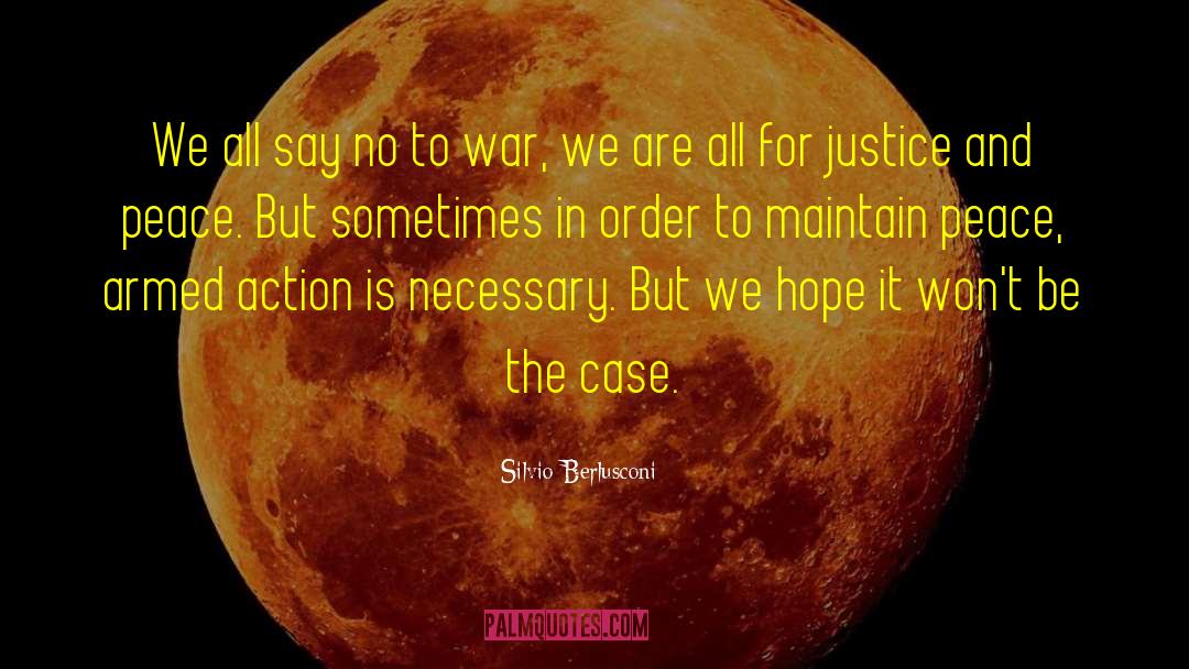 Say No To War quotes by Silvio Berlusconi