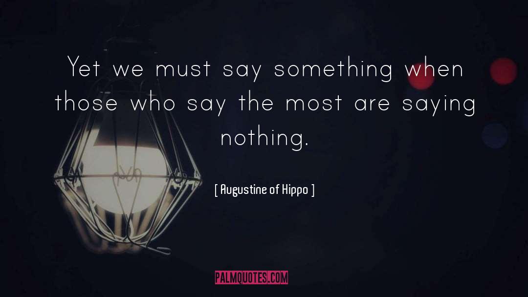 Say Something quotes by Augustine Of Hippo