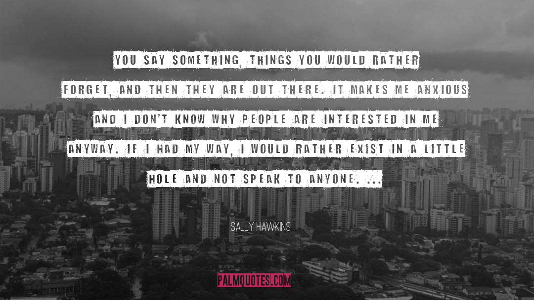 Say Something quotes by Sally Hawkins