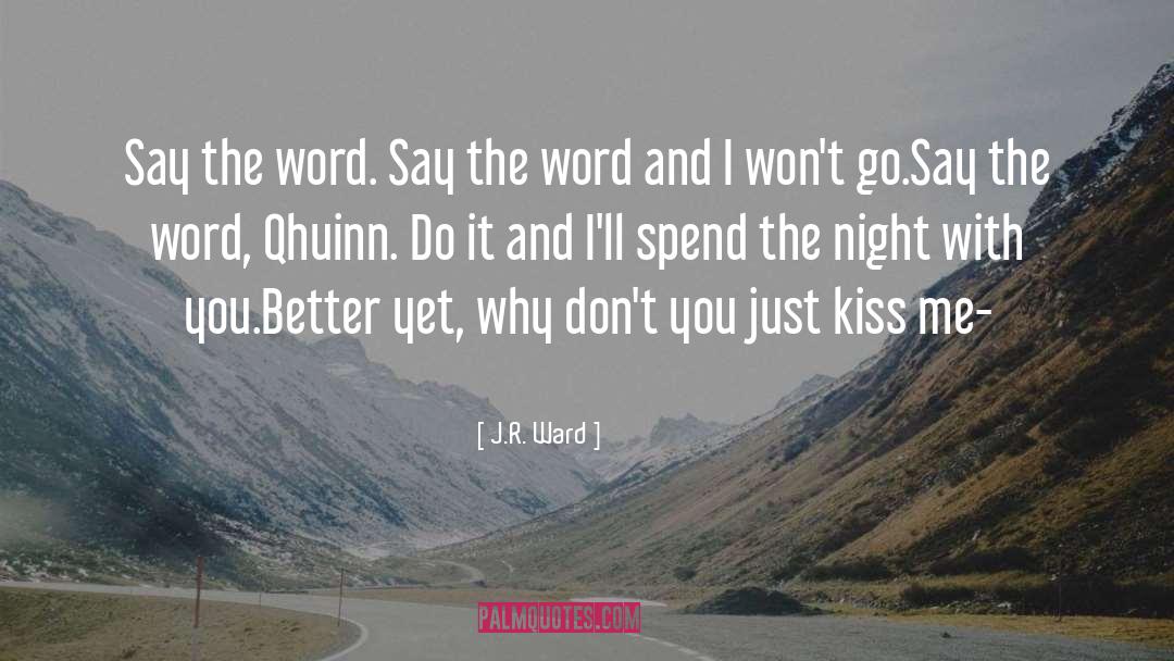 Say The Word quotes by J.R. Ward