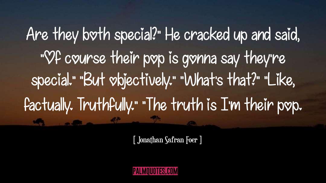 Say Theyre quotes by Jonathan Safran Foer