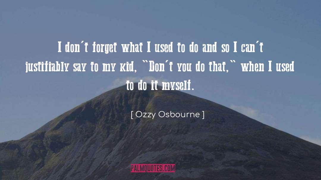 Say What You Feel quotes by Ozzy Osbourne