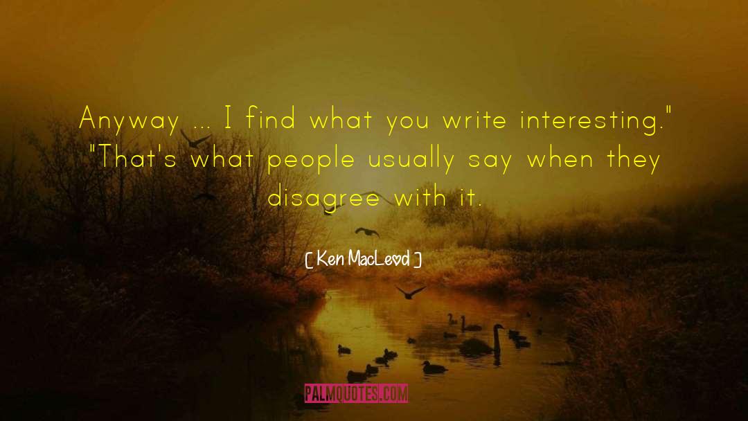Say When quotes by Ken MacLeod