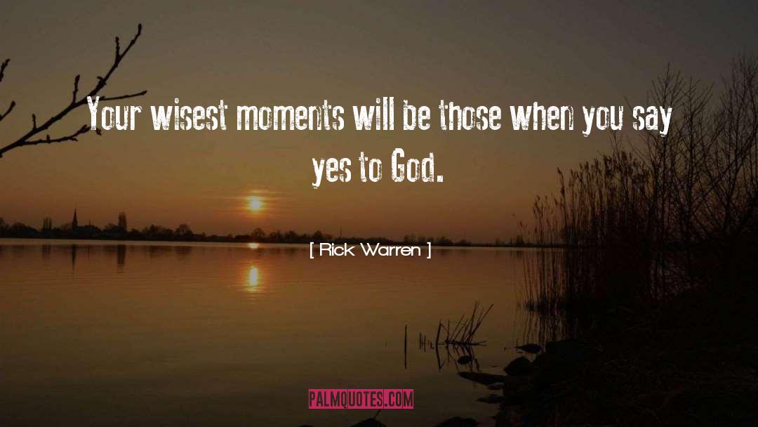 Say Yes To God quotes by Rick Warren