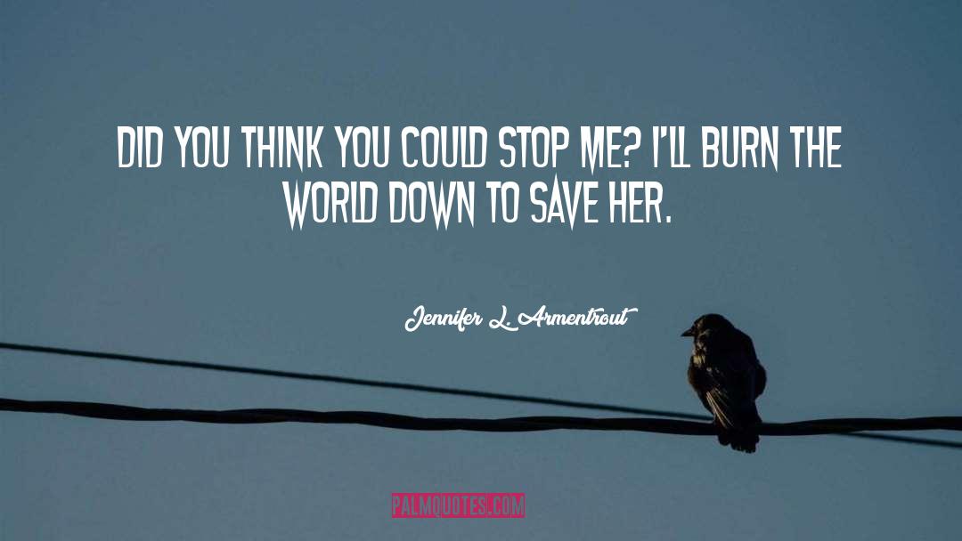 Say You Love Me quotes by Jennifer L. Armentrout