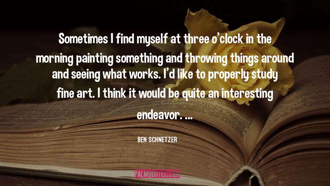 Sayas Painting quotes by Ben Schnetzer