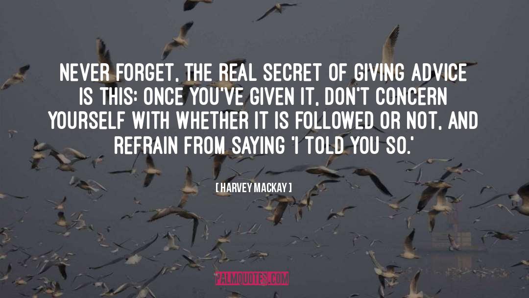 Saying Forget You quotes by Harvey MacKay