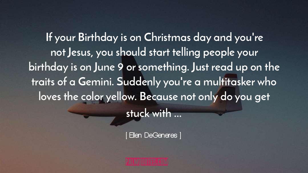Sayings For 21st Birthday quotes by Ellen DeGeneres