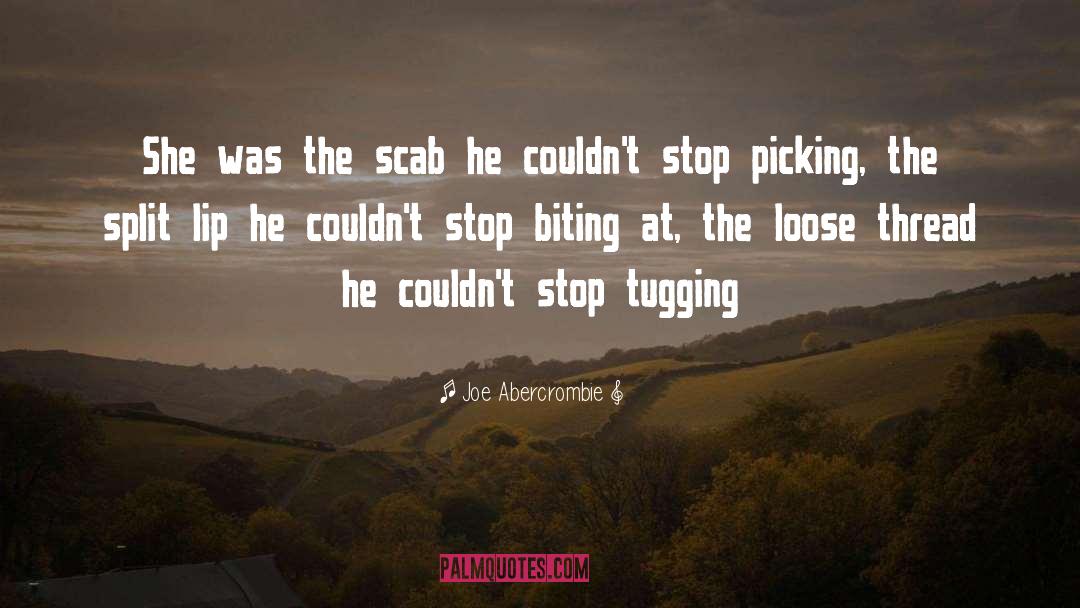 Scab quotes by Joe Abercrombie