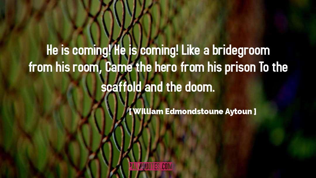 Scaffold quotes by William Edmondstoune Aytoun