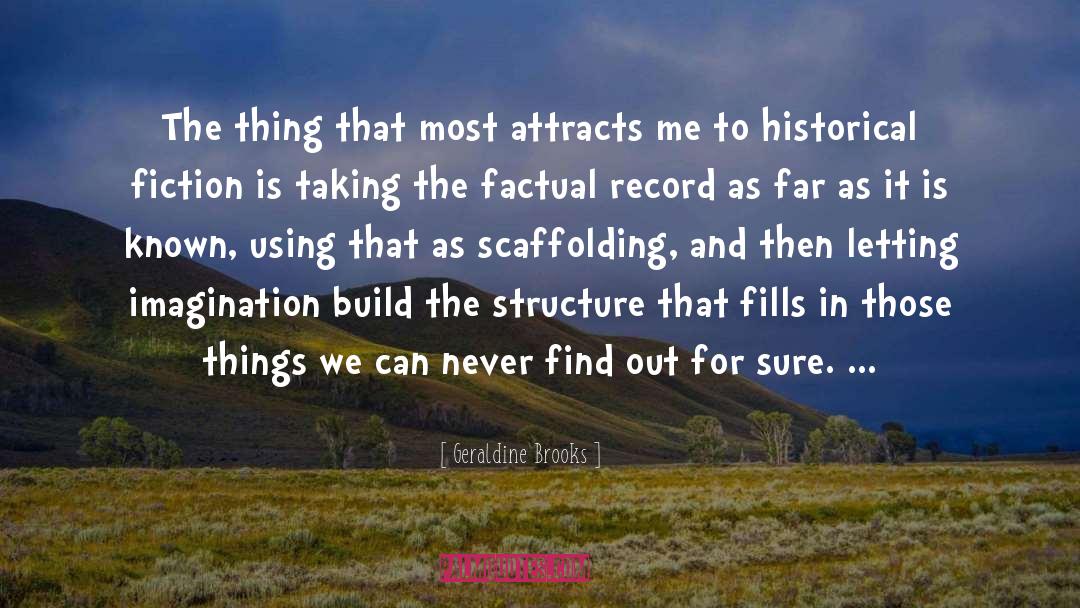 Scaffolding quotes by Geraldine Brooks