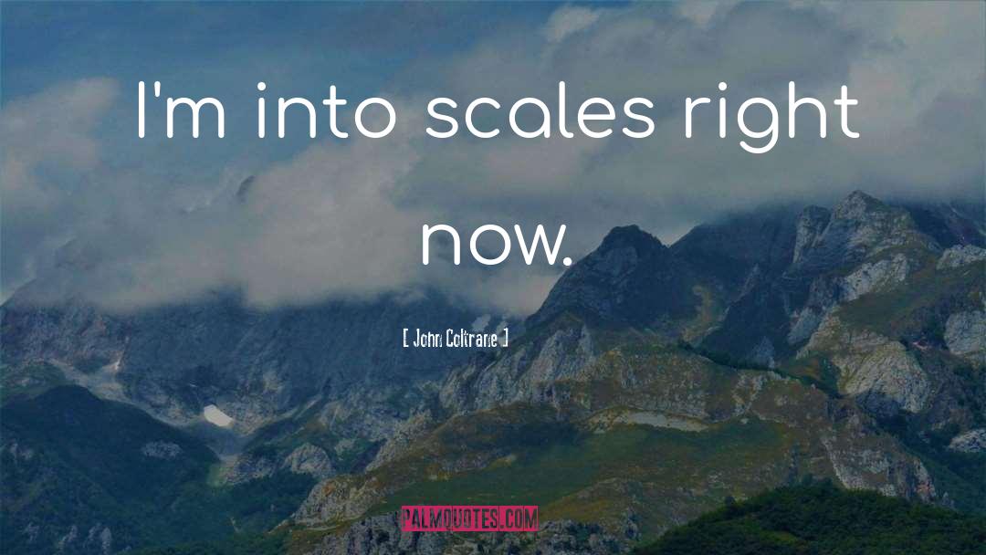 Scales quotes by John Coltrane