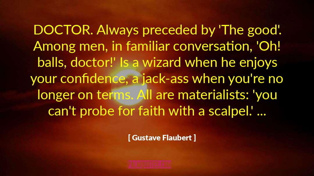 Scalpel quotes by Gustave Flaubert