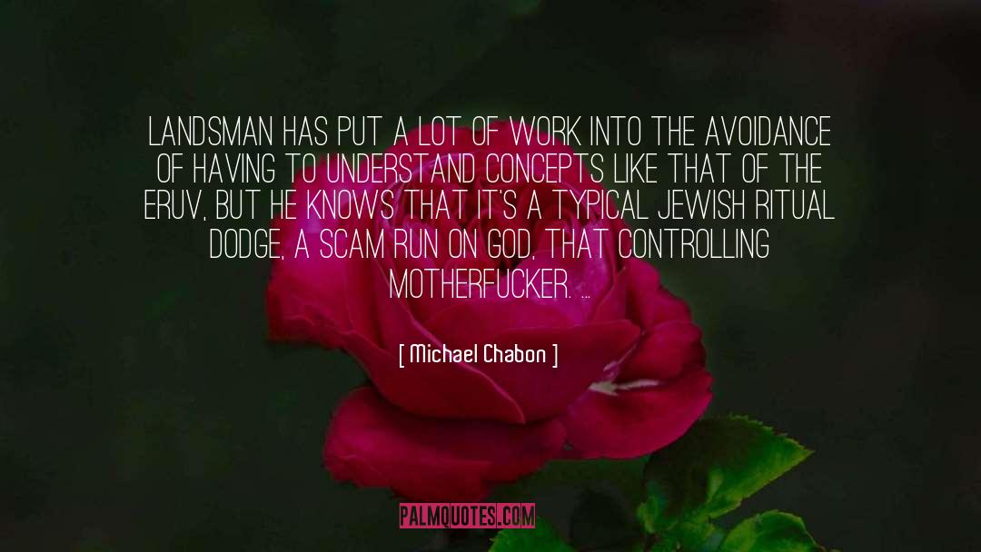 Scam quotes by Michael Chabon