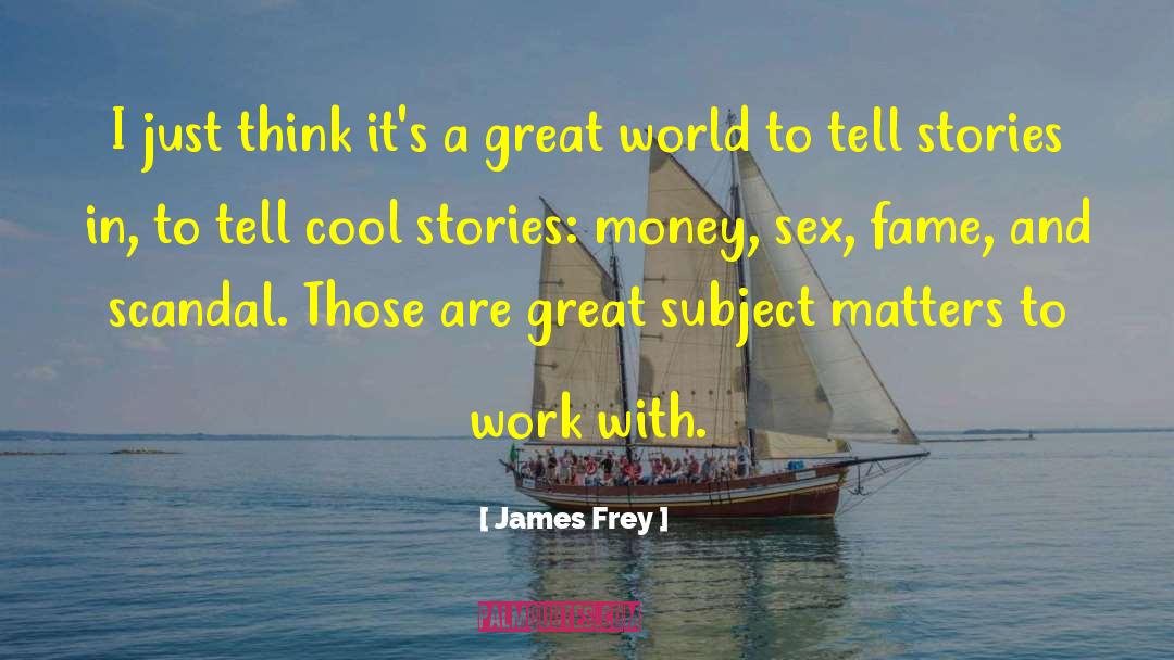 Scandal quotes by James Frey