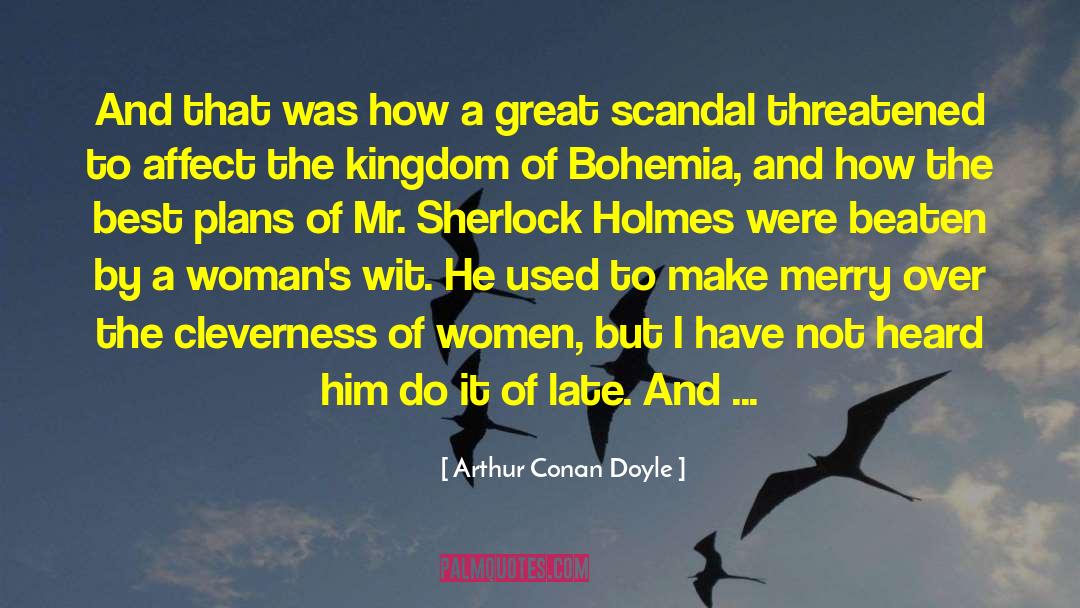Scandal quotes by Arthur Conan Doyle
