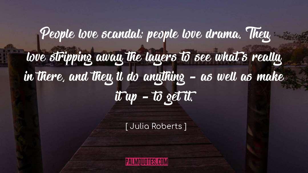 Scandal quotes by Julia Roberts