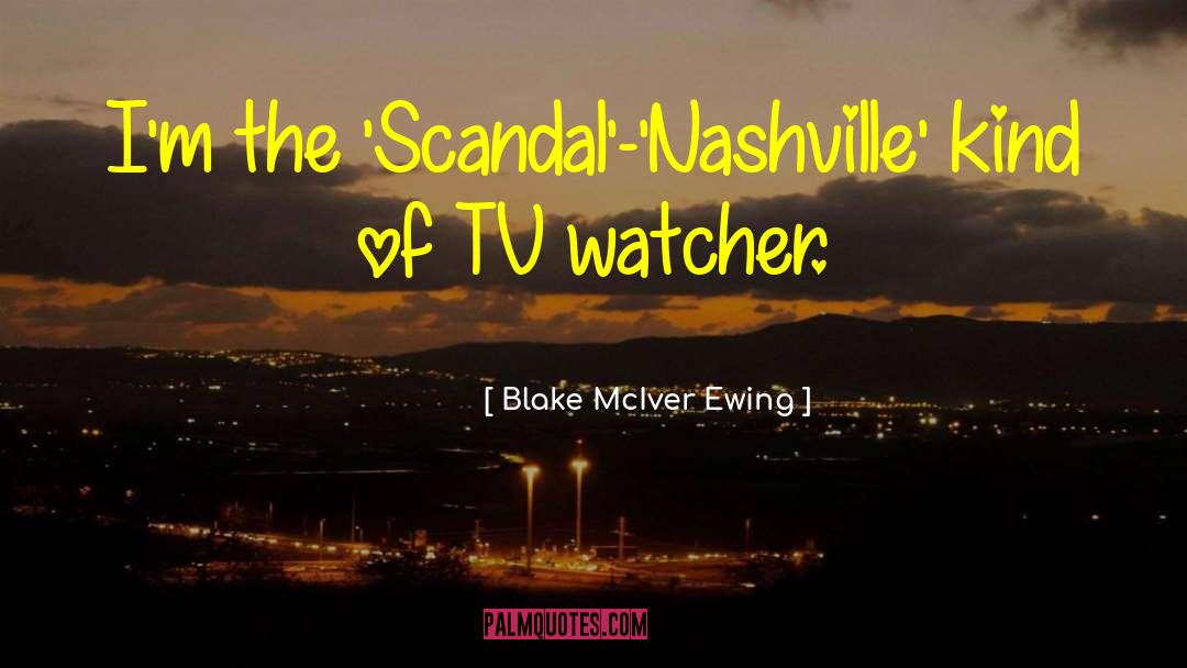 Scandal Tv Fanatic quotes by Blake McIver Ewing