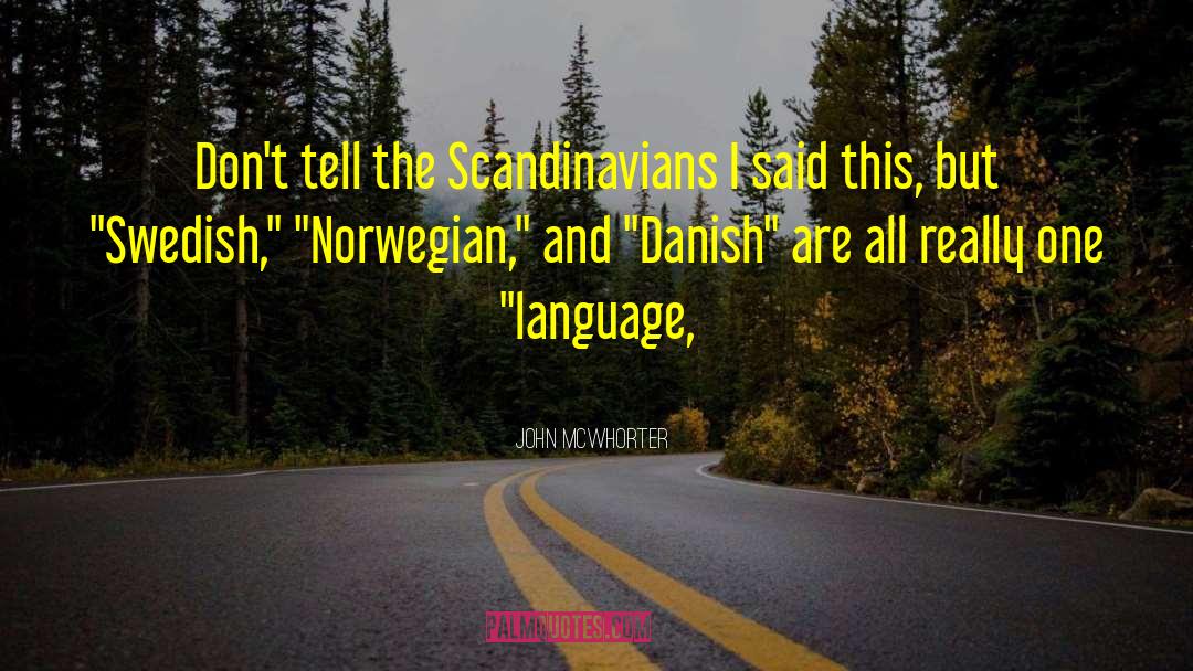 Scandinavians quotes by John McWhorter
