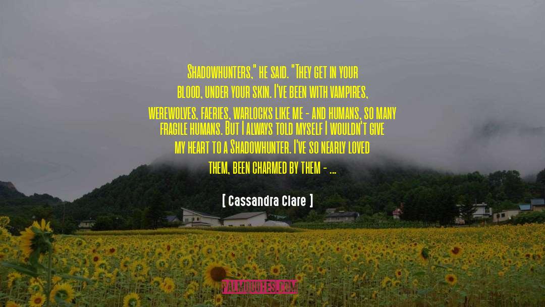 Scangaurd Vampires quotes by Cassandra Clare