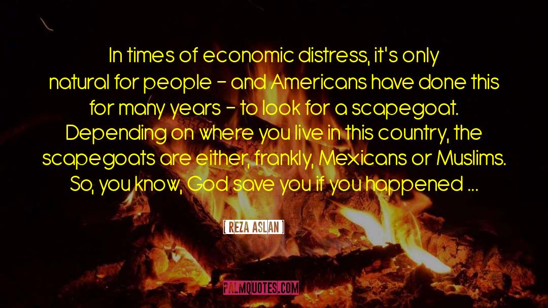 Scapegoat quotes by Reza Aslan