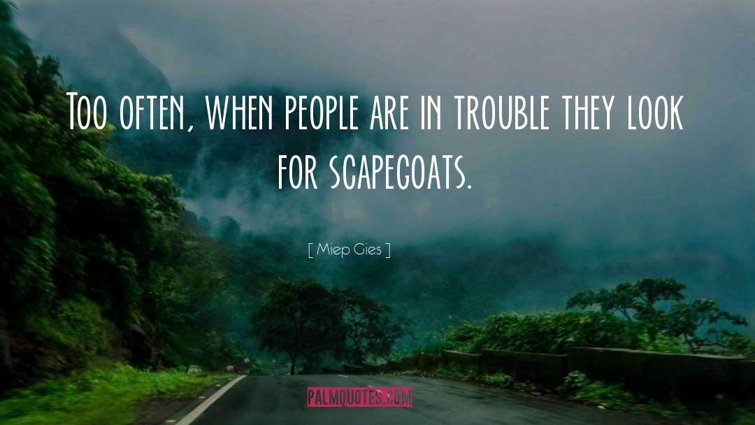 Scapegoats quotes by Miep Gies