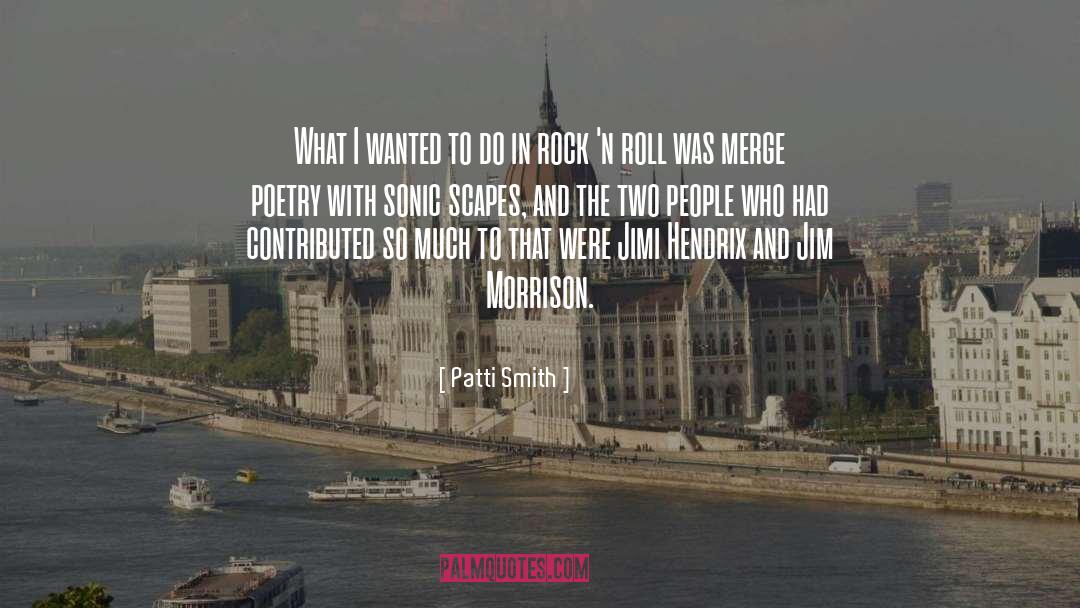 Scapes quotes by Patti Smith