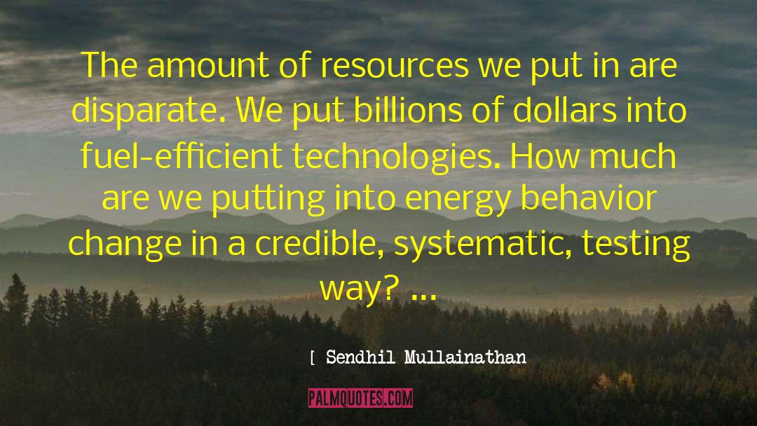 Scarce Resources quotes by Sendhil Mullainathan