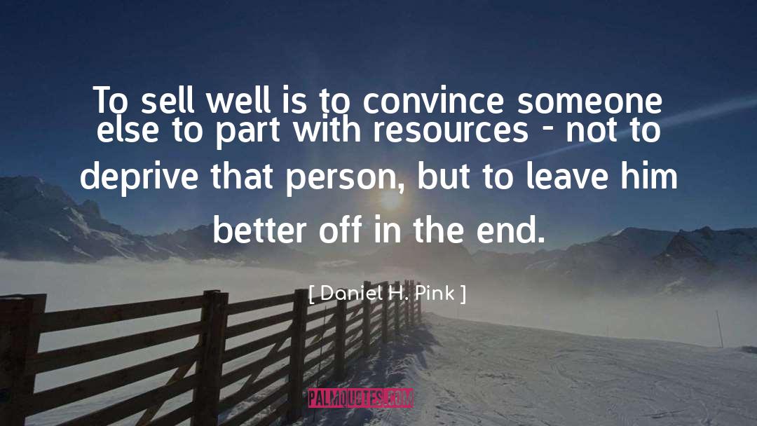 Scarce Resources quotes by Daniel H. Pink