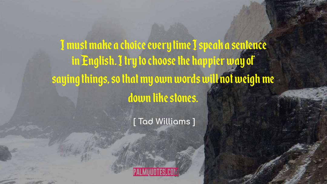 Scarcely In A Sentence quotes by Tad Williams