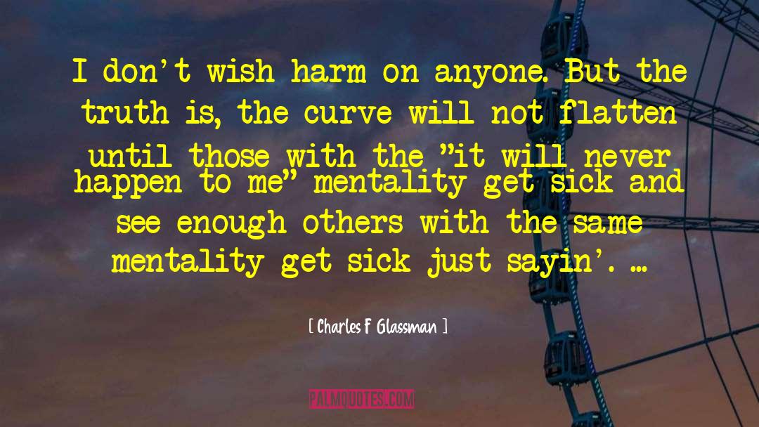 Scarcity Mentality quotes by Charles F Glassman