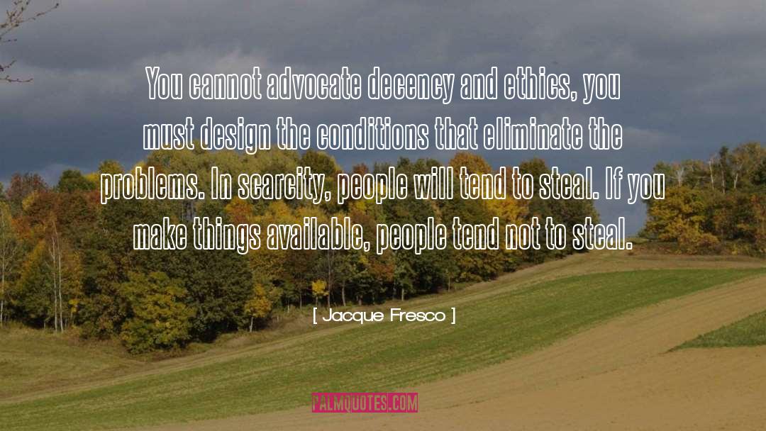 Scarcity Mentality quotes by Jacque Fresco