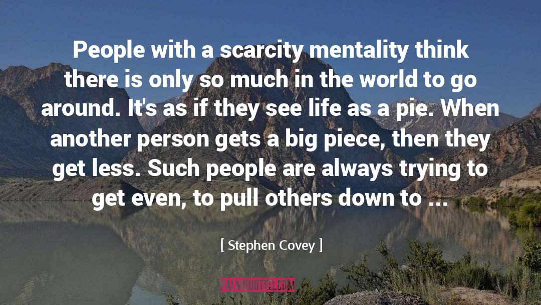 Scarcity quotes by Stephen Covey