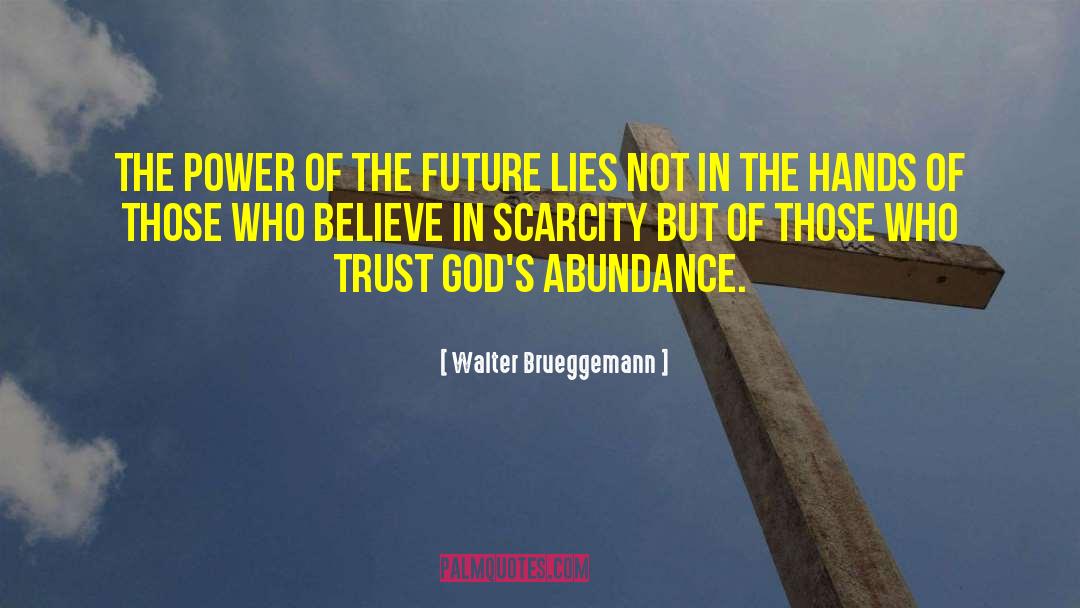 Scarcity quotes by Walter Brueggemann