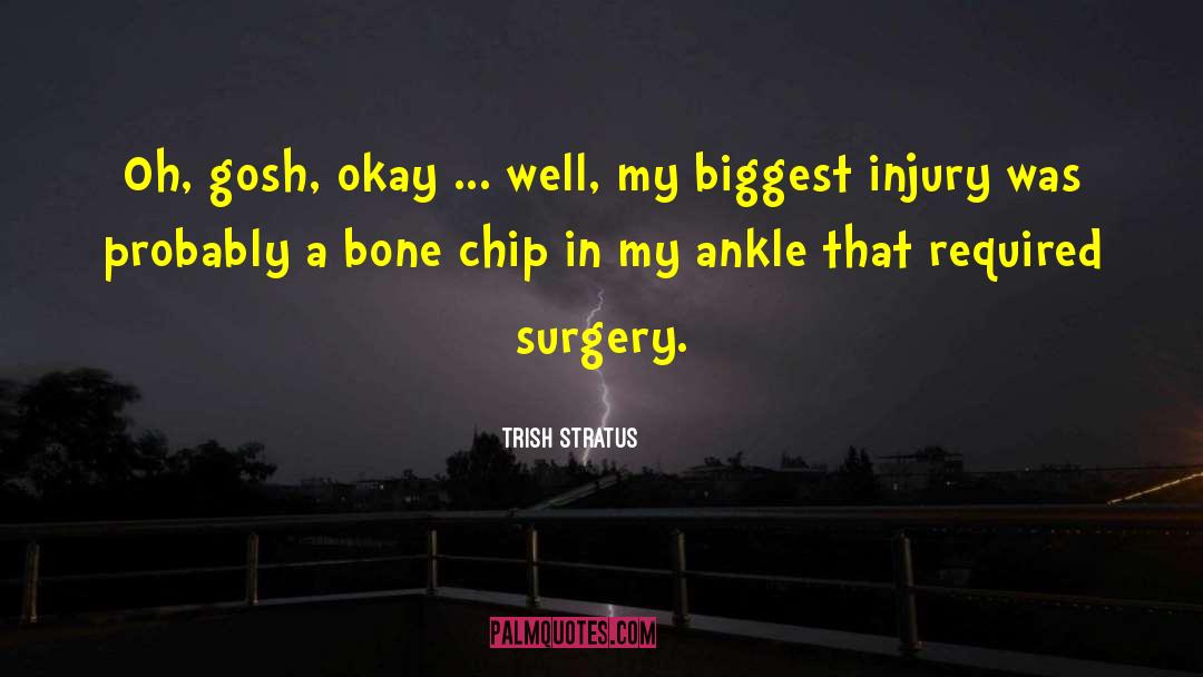 Scared About Surgery quotes by Trish Stratus