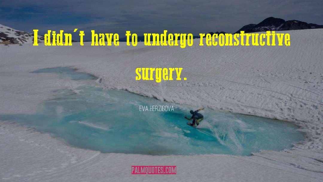 Scared About Surgery quotes by Eva Herzigova