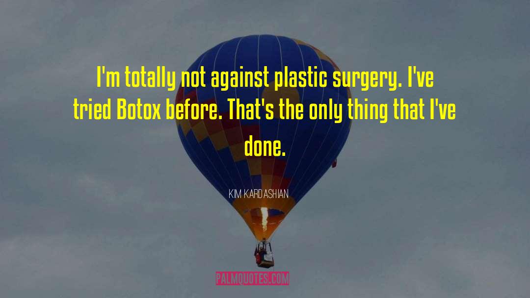 Scared About Surgery quotes by Kim Kardashian