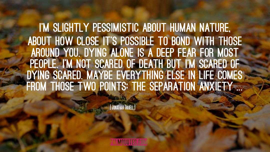 Scared Of Death quotes by Jonathan Trigell